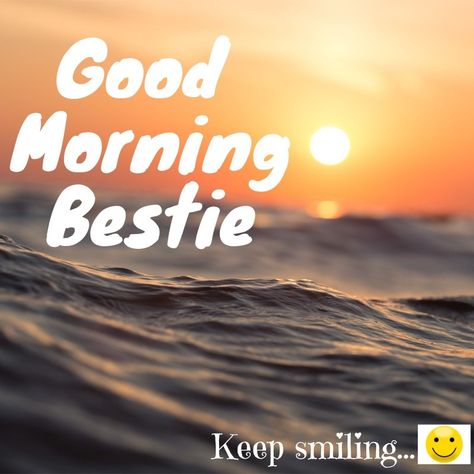 Good Morning Bestie, Morning Bestie, Keep Smiling, Note To Self, Good Morning, Memes, Quick Saves