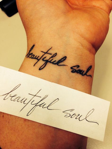 "beautiful soul" handwritten tattoo Beautiful Soul Tattoo Words, Pretty Soul Tattoo, Beautiful Soul Tattoo, Heavy Soul Tattoo, Handwritten Tattoo, Universe Tattoo, Soul Tattoo, Hand Tattoos For Girls, Stylist Tattoos