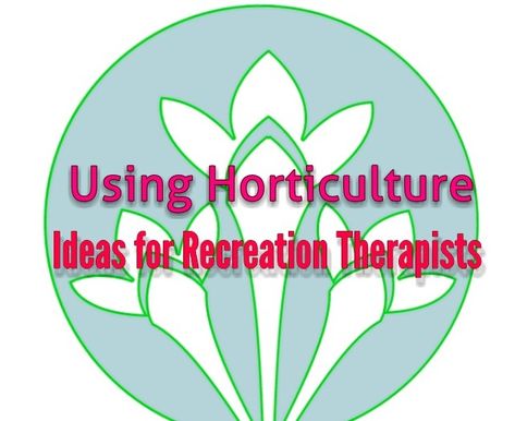 Simple Horticulture Activities - The Real Recreation Therapist Horticulture Activities, Horticulture Therapy, Recreational Therapy, Therapeutic Recreation, Nursing Home Activities, Self Care Worksheets, Recreation Therapy, Garden Activities, Activity Director