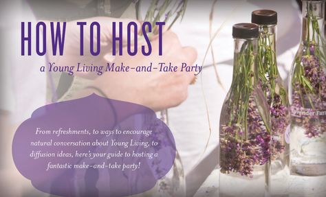 Young Living Essential Oils: How to Host a Make and Take Party Essential Oil Party, Young Living Business, Fun Diy Projects, Essential Oils Business, Essential Oils For Colds, Friends Together, Yl Oils, Essential Oils Gifts, Yl Essential Oils