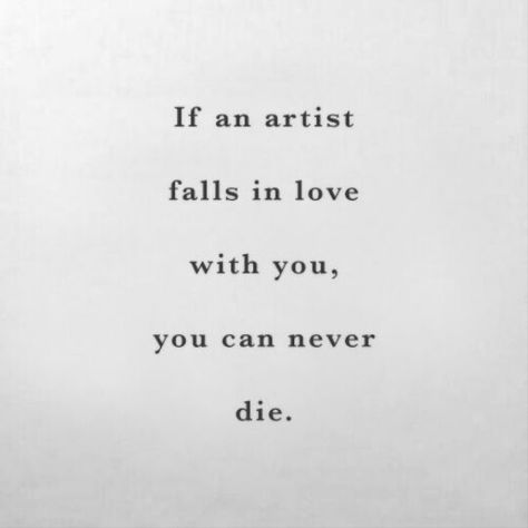 If an artist falls in love with you, you can never die Romantic Love Poems, Artist Quotes, Artist Illustration, Printing Design, Paper Cut Art, Poem Quotes, Deep Thought Quotes, Romantic Love, Paper Cut