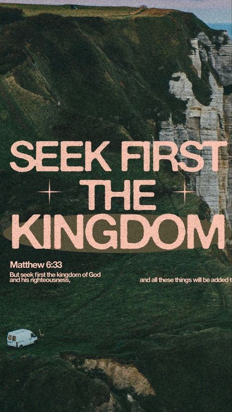 Seek First The Kingdom, Bible Wallpaper, Christian Graphic Design, Christian Graphics, Wallpaper Bible, Matthew 6 33, Christian Quotes Wallpaper, Bible Verse Background, Christian Wallpapers