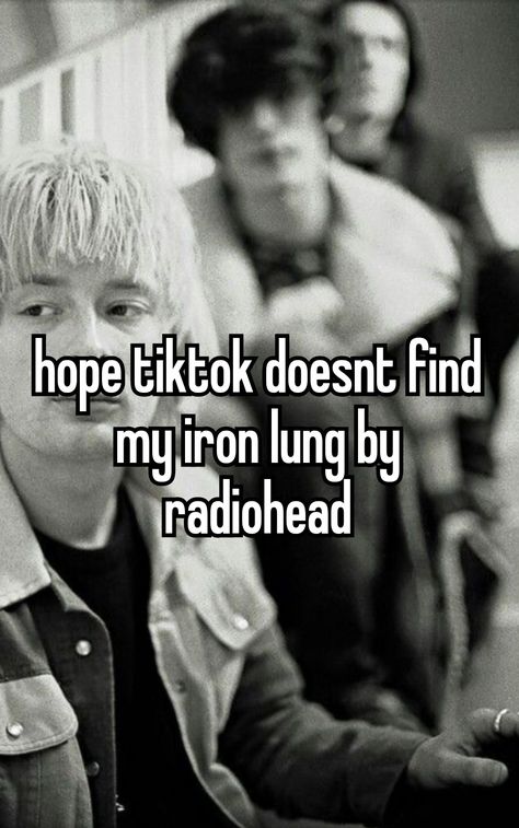 Radiohead Whisper, Weird Songs, Teenage Drama, Metal Songs, Nice Dream, I Need Friends, Thom Yorke, Silly Photos, Need Friends