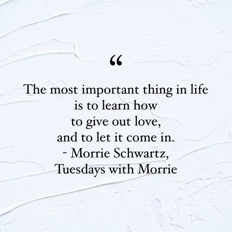 Tuesdays With Morrie Quotes, Books 2023, Tuesdays With Morrie, Quotes 2023, Book Quote, Important Things In Life, Get To Know Me, I Love Books, Lessons Learned