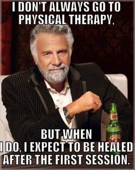 18 Physical Therapy Memes To Uplift Your Mood - SayingImages.com Physical Therapy Memes, Facebook Jail, Funny Jobs, Can't Stop Won't Stop, I Don't Always, Flirting Moves, Golf Humor, Funny Happy, Flirting Quotes