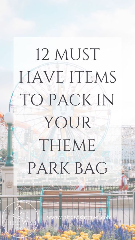 12 must have items to pack in your theme park bag Theme Park Essentials Packing Lists, Theme Park Checklist, What To Pack For Amusement Park, Amusement Park Must Haves, What To Pack For A Theme Park, What To Take To A Theme Park, Theme Park Must Haves, Amusement Park Checklist, Disney Park Packing List