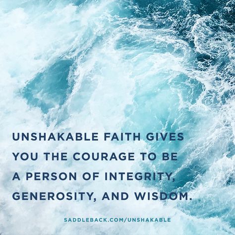 Unshakable faith gives you the courage to be a person of integrity, generosity, and wisdom. #UnshakableLife Unshakable Faith, Christian Vision Board, Weekend Messages, Rick Warren, Group Ideas, Spiritual Disciplines, Standing Alone, True Happiness, Faith Inspiration