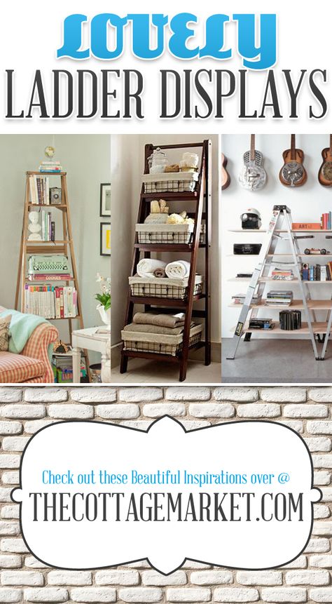 Decorating With Ladders, Ladder Display, Ladder Ideas, Cottage Market, Market Ideas, Wall Accessories, Redo Furniture, The Cottage, Best Diy