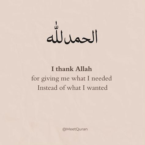 Alhamdulillah!!! I thank ALLAH for giving me what I needed instead of what I wanted #muhammad #islamic #quran Alhamdulillah Quotes, I Want Quotes, Protection Quotes, Thank You Allah, Want Quotes, Heaven Wallpaper, Other Ways To Say, Islamic Nasheed