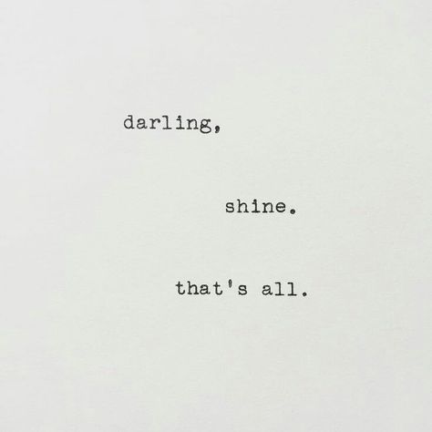 Shine Quotes, Keep Shining, Quotes And Notes, Aesthetic Words, Work Quotes, Self Love Quotes, Poetry Quotes, True Words, Meaningful Quotes