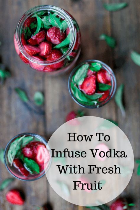 Infused Vodka Recipes, Everclear Drinks, Alcohol Infused Fruit, Fruit Infused Vodka, Vodka Infusions, Infuse Vodka, Infused Fruit, Infused Alcohol, How To Make Vodka