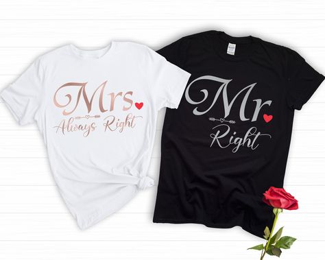 Matching Tshirt Ideas, Mr Design, Married Couple Shirts, Mr And Mrs Shirts, Mr Right Mrs Always Right, Mrs Shirts, Anniversary Shirts, Mrs Always Right, Anniversary Couple