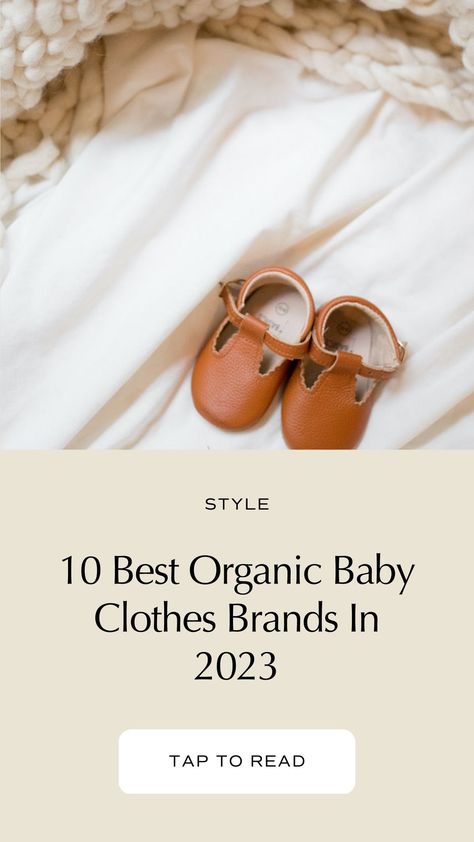 10 Best Organic Baby Clothes Brands In 2023 Organic Newborn Clothes, Baby 2024, Baby Brands, Clothes Brands, Baby Clothes Brands, Organic Cotton Baby Clothes, Natural Nursery, Baby Girl Clothes Winter, Winter Baby Clothes