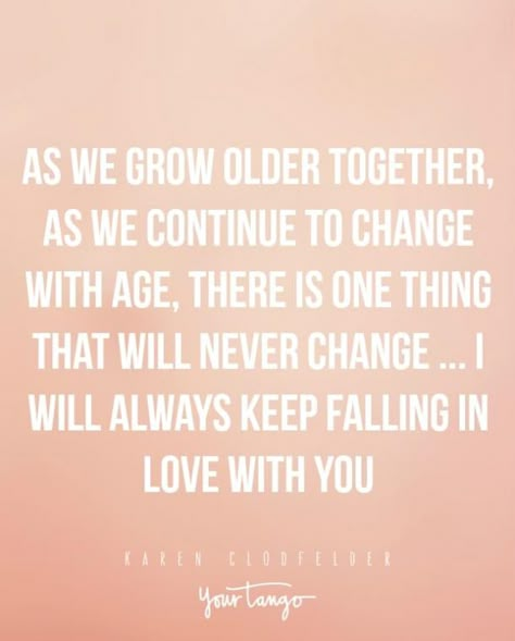 "As we grow older together, As we continue to change with age, There is one thing that will never change ... I will always keep falling in love with you." —Karen Clodfelder Happy Anniversary To My Husband, Anniversary Quotes For Couple, Anniversary Quotes For Husband, Love Marriage Quotes, Anniversary Quotes For Him, Husband Birthday Quotes, Happy Anniversary Quotes, Love My Husband Quotes, Happy Husband