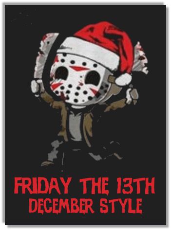 Friday the 13th, December Style, 12/13/19 Friday 13th Humor So Funny, Friday 13th December, December Friday The 13th, Friday The 13th In December, Friday The 13th Humor, December Friday, Friday The 13th Funny, December Style, Bon Fire