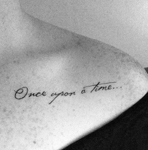 Collarbone Tattoo Writing, Book Lover Sleeve Tattoo, Ouat Tattoo Ideas, Once Upon A Time Tattoo Ideas, Ouat Tattoos, Once Upon A Time Tattoo, Fairytale Tattoo Ideas, Fairytale Tattoo, Time Tattoo Ideas