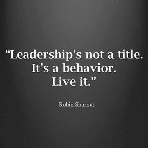 Leadership Inspiration, Be A Leader, Leader In Me, Robin Sharma, Life Quotes Love, Leadership Quotes, Leadership Development, Leadership Skills, Work Quotes