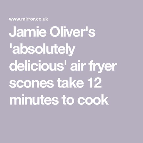 Jamie Oliver's 'absolutely delicious' air fryer scones take 12 minutes to cook Jamie Oliver Air Fryer Recipes, Air Fryer Cheese Scones Recipe, Air Fryer Scones, Scones Air Fryer, Air Fryer Scones Recipe Easy, Jamie Oliver Keep Cooking And Carry On, Jamie Oliver 15 Minute Meals Chicken, Tea Scones Recipe, Cheese And Chive Scones