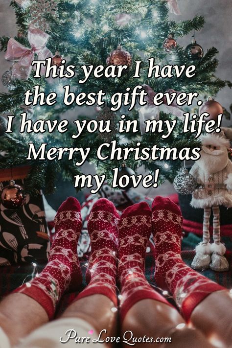 This year I have the best gift ever. I have you in my life! Merry Christmas my love! #MerryChristmas #Christmasquotes #quote #quotes Merry Christmas To The One I Love Quotes, Happy Christmas My Love, Merry Christmas To The Love Of My Life, Merry Christmas To The One I Love, Merry Christmas Love You, I Love You Christmas, Merry Christmas Baby I Love You, Merry Christmas For Him Love, Our First Christmas Together Quotes