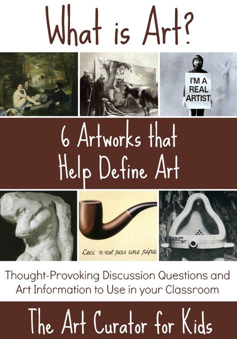 The Art Curator for Kids - Art About Art - What is art? - 6 Artworks that Help Define Art - Aesthetics Discussion Questions Art Analysis, What Is Art, Art Critique, Define Art, Art History Lessons, 8th Grade Art, Art Criticism, Art Aesthetics, Art Movements