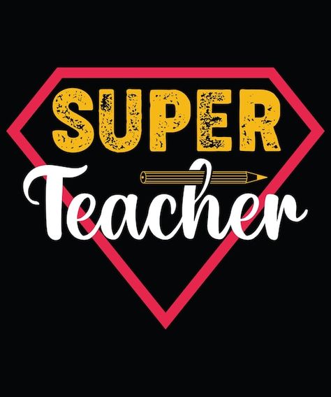 Vector super teacher t-shirt design | Premium Vector #Freepik #vector #t-shirt-graphic #t-shirt-design #t-shirt-print #shirt-design Teacher Tshirts Designs, Teacher Appreciation Quotes, Kindergarten Classroom Decor, Super Teacher, Design Tshirt, Vector Cartoon, Preschool Classroom, Kindergarten Classroom, Teacher Tshirts