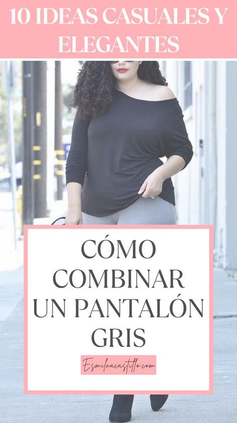 ¿CÓMO COMBINAR UN PANTALÓN GRIS? 10 IDEAS CASUALES Y ELEGANTES PARA VERTE FEMENINA Outfits Con Jeans, Outfit Mujer, Plus Size