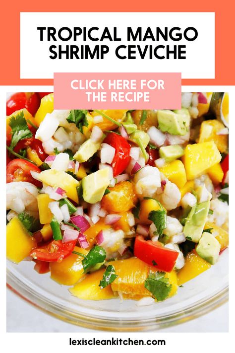 Easy Tropical Shrimp Ceviche Recipe - Lexi's Clean Kitchen Homemade Ceviche, Easy Shrimp Ceviche Recipe, Paleo Vegetable Recipes, Easy Shrimp Ceviche, Clean Eating Shrimp, Kitchen Website, Shrimp Ceviche Recipe, Paleo Vegetables, Delicious Paleo Recipes