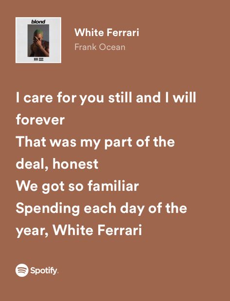 #spotify #lyrics Sweet Song Lyrics, Blonde Lyrics, White Ferrari Frank Ocean, Ocean Lyrics, Frank Ocean Lyrics, Positive Songs, White Ferrari, Losing My Religion, Rap Lyrics Quotes