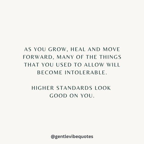 As you grow, heal and move forward, many things that you used to allow will become intolerable. Higher standards look so good on you. ♥ Higher Standards Quotes, High Standards Quotes, Healing And Growing, Growth Affirmations, Affirmations Mindset, Standards Quotes, Growing Quotes, Uplifting Thoughts, Bedroom Decorations