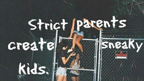 Strict parents create sneaky kids. Strict Parents Create Sneaky Kids, Strict Parents Truths, Overprotective Parents, Parenting Photography, Strict Parents, Confidence Kids, Smart Parenting, Today Quotes, Parenting Memes