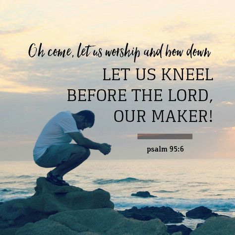 Psalm 95, Faith Quotes Inspirational, Faith Prayer, Inspirational Prayers, Bible Verses Quotes Inspirational, Favorite Bible Verses, Prayer Quotes, Scripture Quotes, Bible Inspiration