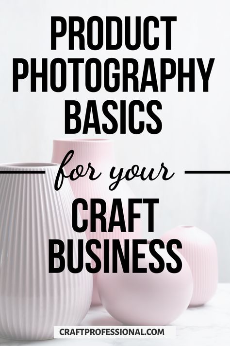 How To Photograph Your Products, Product Photography Guide, Photography Of Products Ideas, Product Photography Settings, How To Take Professional Product Photos, Craft Product Photography Ideas, Product Lighting Photography, How To Product Photography, Small Business Product Photography