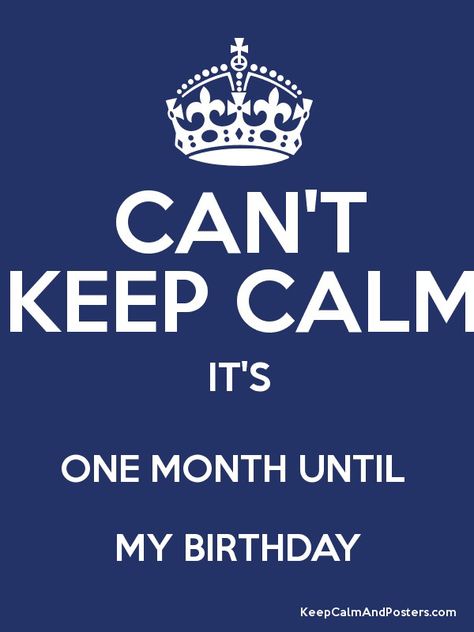 1 month till my birthday One Month Till My Birthday, Christmas Lyrics, Birthday Quotes For Me, August Born, Cant Keep Calm, Birthday Stuff, Today Is My Birthday, Very Inspirational Quotes, Happy Birthday Quotes