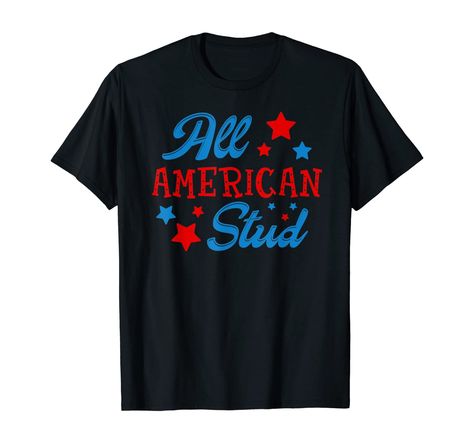 All American Stud For 4th Of July Patriotic Gift T-Shirt 4th Of July Decorations Dollar Store, Back The Blue Flag, July Wedding Flowers, Nigerian Independence, Nigeria Independence, July Events, Patriotic Tattoos, Patriotic Wreaths, Patriotic Pictures