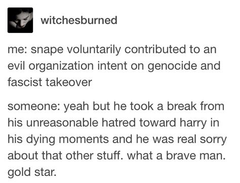 Snape Bashing, Snape Slander, Writing Propts, Young Severus Snape, Avada Kedavra, Always Harry Potter, Snape Harry Potter, Snape Harry, Hp Harry Potter