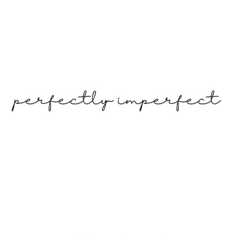 Know Your Worth Quotes Tattoo, Short Quotes Tattoos For Women, Imperfect Perfect Tattoo, Imperfectly Beautiful Tattoo Arm, Perfectly Imperfect Tattoo Collar Bone, Perfectly Imperfect Tattoo With Butterfly, Perfectly Imperfect Tattoo Ideas Fonts, Ribs Tattoo For Women, Perfectly Imperfect Tattoo