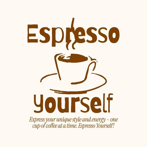 Espresso Yourself, Generations Quotes, Design Techniques, Pop T, Stylish Fonts, Shirt Template, Background Remover, Design Posters, Brand Board