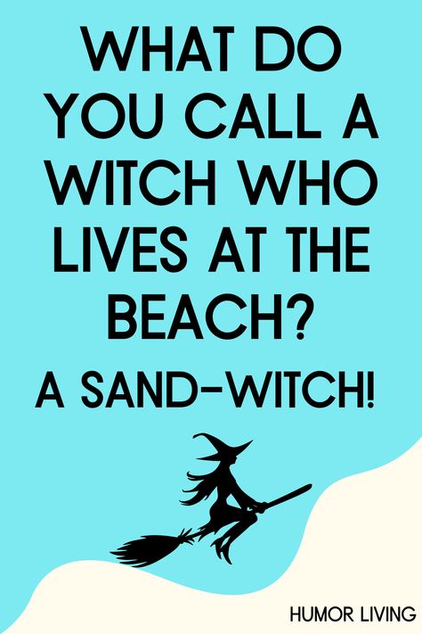 The witch who lives at the beach joke is an excellent one. It’s perfect for vacations or days at the beach. The answer is a pun, making it hilarious. Beach Jokes Hilarious, You Call, Puns, Funny Jokes, Witch, Humor