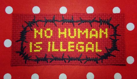 No human is illegal. Barbed wire. Crossstitch. Craftivism Barbed Wire Cross Stitch, Communist Cross Stitch, Craftivism Ideas, Silent Protest, No Human Is Illegal, Diy Gift For Bff, Snitches Get Stitches, Patch Pants, Cross Stitch Boards