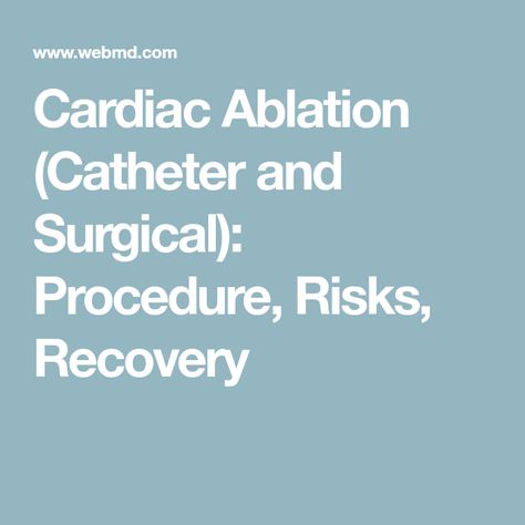 Cardiac Ablation Surgery, Ablation Surgery Heart, Heart Ablation, Ablation Surgery, Heart Catheterization, Open Heart Surgery, Cardiac Nursing, Heart Care, Atrial Fibrillation