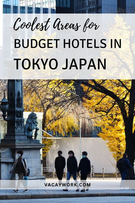 People walking through a park in Tokyo with autumn trees, with text overlay about the coolest areas for budget hotels. Best Hotels In Tokyo, Hotels In Tokyo, Best Neighborhood To Stay In Tokyo, Hotels In Tokyo Japan, Tokyo Neighborhood Guide, Trip To Japan Budget, Tokyo Neighborhoods, Tokyo Subway, Tokyo Hotel