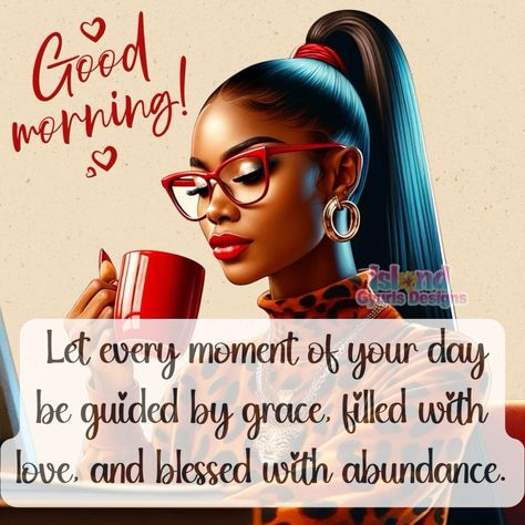 Good Morning My Beautiful Sister Quotes, Enjoy Your Day Off From Work, Morning Blessings Inspirational Quotes, Grand Rising Good Morning, Hair Styles2023, Good Morning Sistas, Good Morning Encouragement, Morning Blessings Inspirational, Good Morning Blessings Inspiration