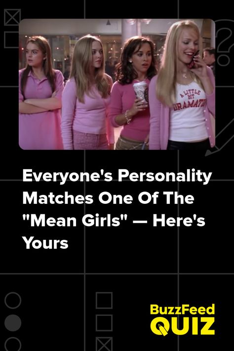 Everyone's Personality Matches One Of The "Mean Girls" — Here's Yours New Mean Girls Movie, Mean Girls Quiz, Mean Girls 2024, Mean Girls Meme, Mean Girls Quotes, Mean Girls Party, Mean Girls Aesthetic, Mean Girls Outfits, Mean Girl Quotes