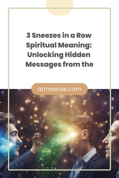 3 Sneezes in a Row Spiritual Meaning: Unlocking Hidden Messages from the Universe. Common Quotes, Cultures Around The World, Different Colored Eyes, Nasal Passages, Dream Symbols, Hidden Messages, Spiritual Beliefs, Spiritual Messages, Youre Not Alone