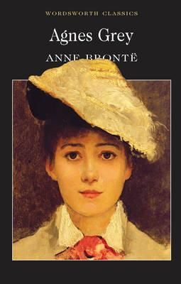 Agnes Grey, Wordsworth Classics, Anne Bronte, Sisters Book, Bronte Sisters, Woman Authors, Reading Groups, English Literature, First Novel