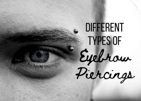 Eyebrow Piercings, Types Of Eyebrows, Eyebrow Piercing, Types Of Piercings, Tattoo Placement, Picture Tattoos, Tattoos And Piercings, Body Art, Eyebrows