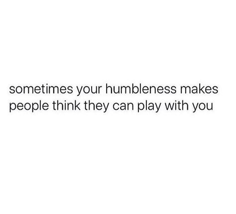 Staying Humble Quotes, Be Humble Quotes, Quotes On Being Humble, If My People Will Humble Themselves, Humble Enough To Know Im Replaceable, The Humble Dont Stumble, Stay Humble Quotes, Solo Thuggin Quote, Humble Meme