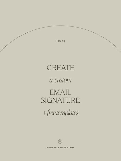 How to Create a Custom Email Signature — HALEY IVERS | Influencer and Content Creator Email Signature Design, Cohesive Instagram Feed, Writing Introductions, Email Signature Templates, Custom Signature, Insert Image, Grammar And Punctuation, Email Branding, Marketing Budget