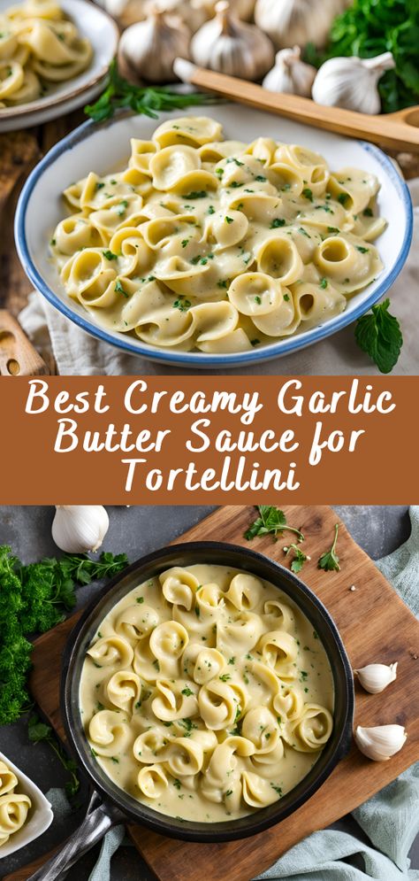 Best Creamy Garlic Butter Sauce for Tortellini | Cheff Recipes Creamy Sauce For Tortellini, Creamy Tortellini Sauce, Tortellini Pasta Sauce Easy Recipes, Sauce For Sausage Tortellini, Cream Sauce Tortellini, Cheese Tortellini In Garlic Butter Sauce, Garlic Butter Tortellini Recipes, Tortilini Sauce, Gluten Free Tortellini Recipe