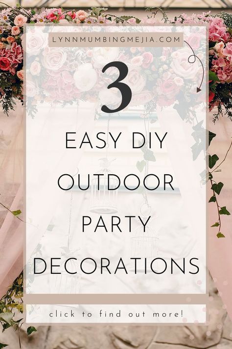 3 Easy DIY Outdoor Party Decorations | Lynn Mumbing Mejia Party Decorations Diy Outdoor, Diy Outdoor Party Decorations, Outdoor Dinner Party Decorations, Party Event Decorations, Outdoor Birthday Party Decorations, Diy Outdoor Party, Outdoor Engagement Party, 21st Birthday Diy, Family Reunion Decorations